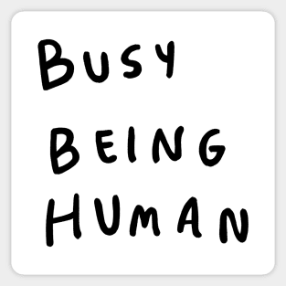 Busy being human Sticker